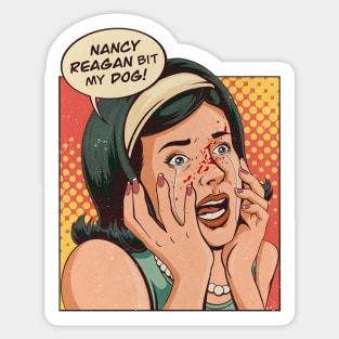 Nancy Reagan Bit My Dog! Sticker